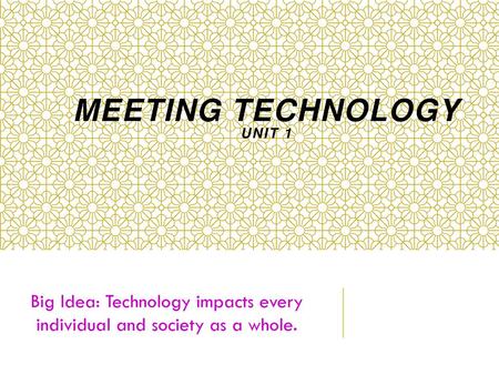 MEETING TECHNOLOGY Unit 1