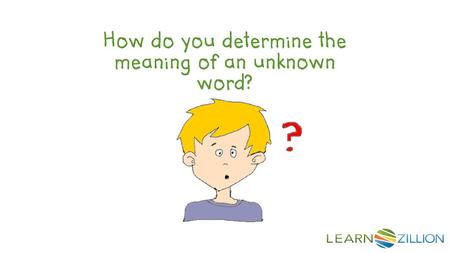 Voice: How do you determine the meaning of an unknown word?