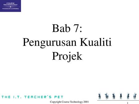 Bab 7: Pengurusan Kualiti Projek