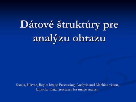 Dátové štruktúry pre analýzu obrazu