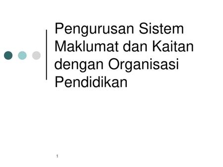 Pengurusan Sistem Maklumat dan Kaitan dengan Organisasi Pendidikan