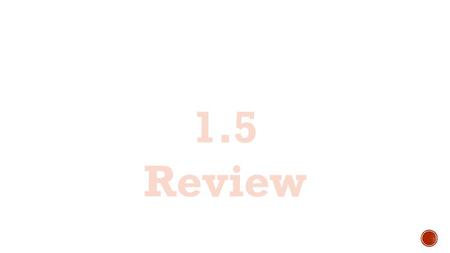 1.5 Review.