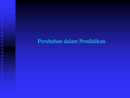 Perubahan dalam Pendidikan