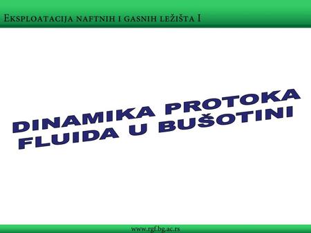 DINAMIKA PROTOKA FLUIDA U BUŠOTINI.