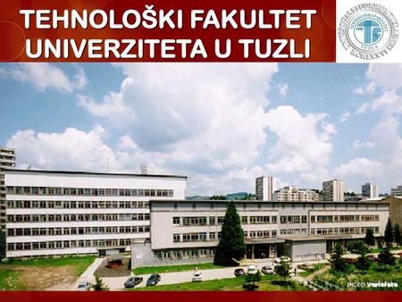 TEHNOLOŠKI FAKULTET UNIVERZITETA U TUZLI