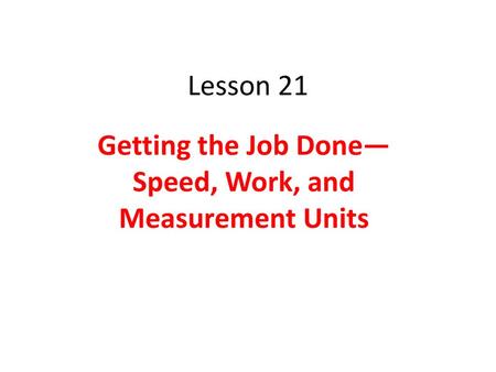 Getting the Job Done—Speed, Work, and Measurement Units