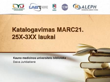 Katalogavimas MARC21. 25X-3XX laukai