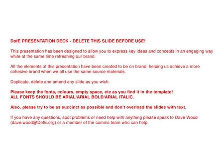 DofE PRESENTATION DECK - DELETE THIS SLIDE BEFORE USE!