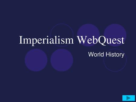 Imperialism WebQuest World History.