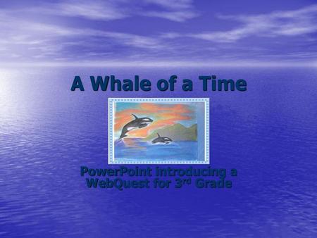 PowerPoint introducing a WebQuest for 3rd Grade