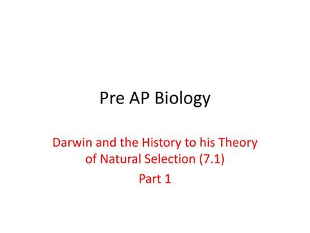 Darwin and the History to his Theory of Natural Selection (7.1) Part 1