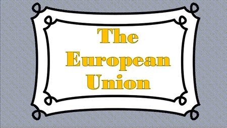 The European Union.