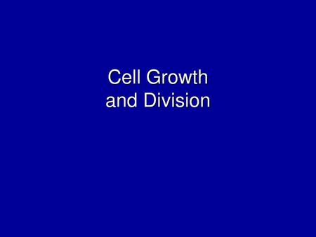 Cell Growth and Division