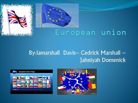 By:lamarshall Davis– Cedrick Marshall – Jahniyah Domenick