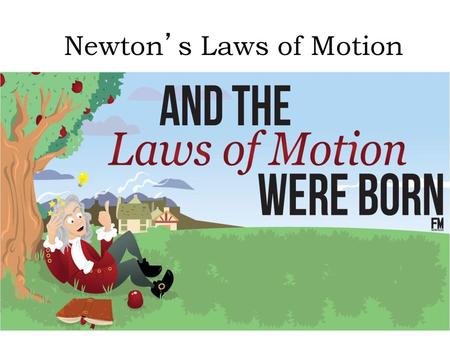 Newton’s Laws of Motion