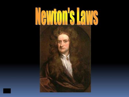 Newton's Laws.