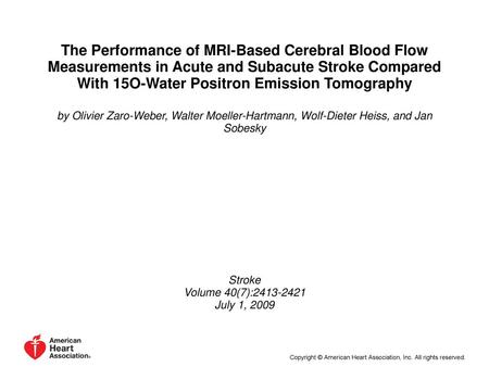 The Performance of MRI-Based Cerebral Blood Flow Measurements in Acute and Subacute Stroke Compared With 15O-Water Positron Emission Tomography by Olivier.