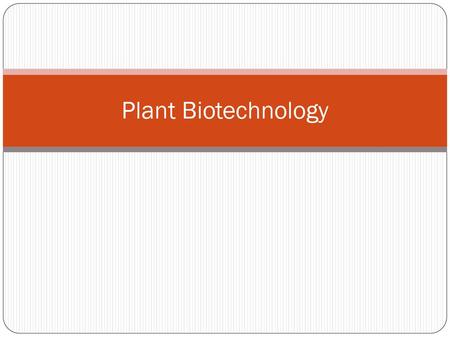 Plant Biotechnology.