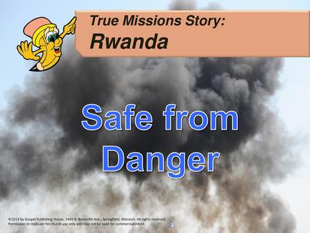 Safe from Danger Rwanda True Missions Story: