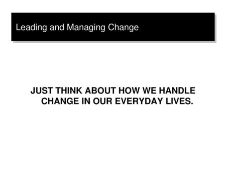 Leading and Managing Change