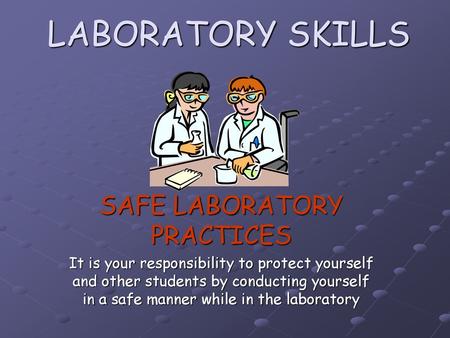 SAFE LABORATORY PRACTICES