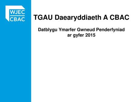 TGAU Daearyddiaeth A CBAC Datblygu Ymarfer Gwneud Penderfyniad