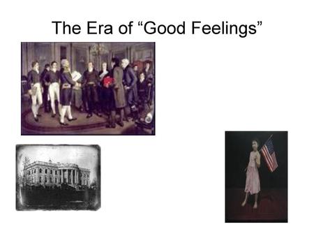 The Era of “Good Feelings”