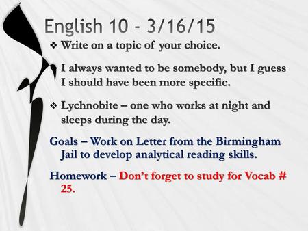 English /16/15 Write on a topic of your choice.