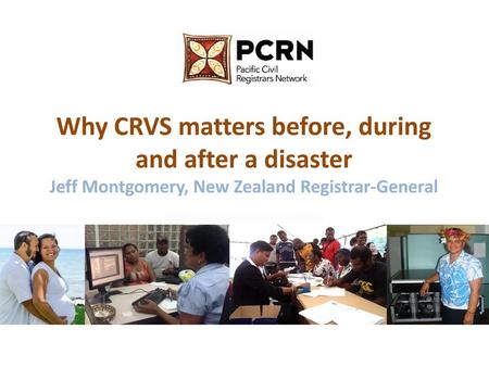 What is CRVS? Continuous, permanent, compulsory and universal recording of the occurrence and characteristics of vital events pertaining to the population.