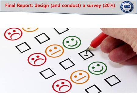 Final Report: design (and conduct) a survey (20%)