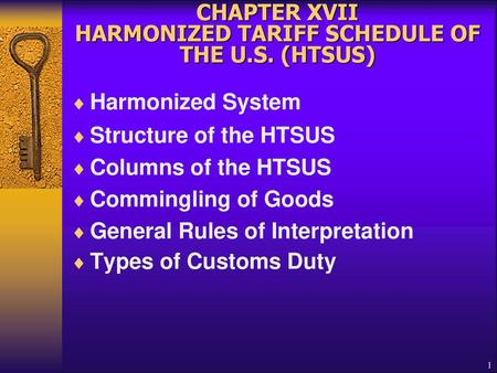 CHAPTER XVII HARMONIZED TARIFF SCHEDULE OF THE U.S. (HTSUS)