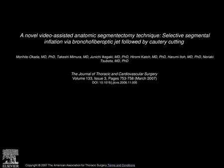 A novel video-assisted anatomic segmentectomy technique: Selective segmental inflation via bronchofiberoptic jet followed by cautery cutting  Morihito.