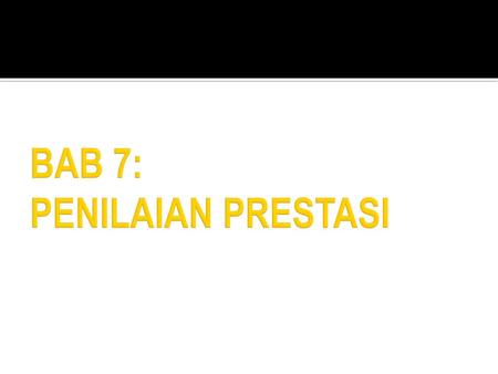 BAB 7: PENILAIAN PRESTASI