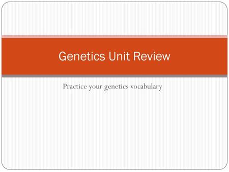 Practice your genetics vocabulary