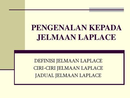 PENGENALAN KEPADA JELMAAN LAPLACE