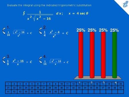 Evaluate the integral using the indicated trigonometric substitution {image} 1. 2. {image} 3. 4. 1 2 3 4 5 6 7 8 9 10 11 12 13 14 15 16 17 18 19 20 21.