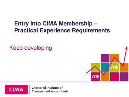 Entry into CIMA Membership – Practical Experience Requirements