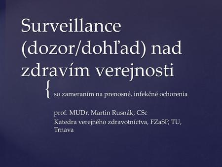 Surveillance (dozor/dohľad) nad zdravím verejnosti