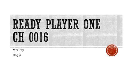 Ready player one ch 0016 Mrs. Bly Eng 4.