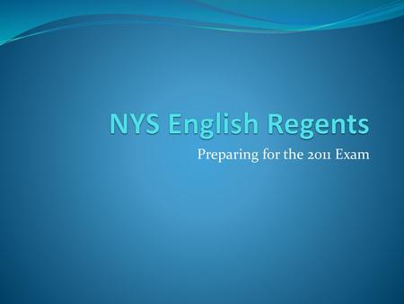 NYS English Regents Preparing for the 2011 Exam.