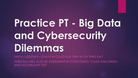 Practice PT - Big Data and Cybersecurity Dilemmas