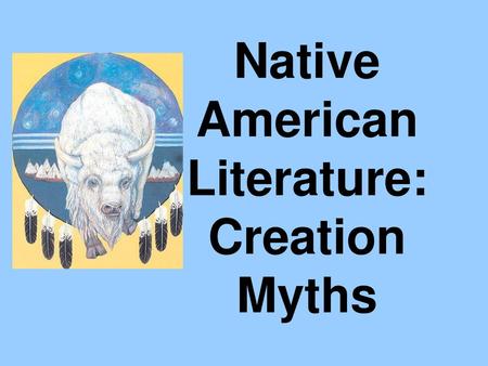 Native American Literature: Creation Myths