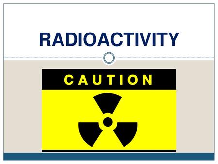 RADIOACTIVITY.