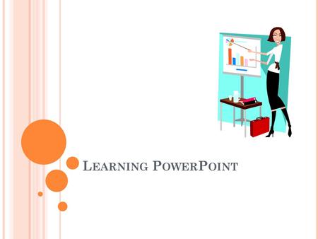 Learning PowerPoint.