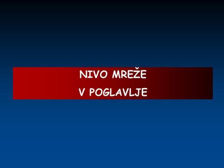 NIVO MREŽE V POGLAVLJE.