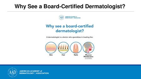 Why See a Board-Certified Dermatologist?