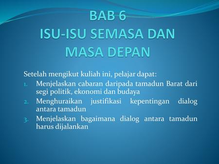 BAB 6 ISU-ISU SEMASA DAN MASA DEPAN