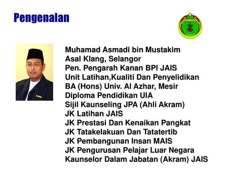 Pengenalan Muhamad Asmadi bin Mustakim Asal Klang, Selangor