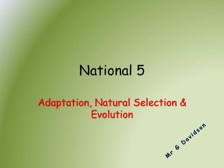 Adaptation, Natural Selection & Evolution