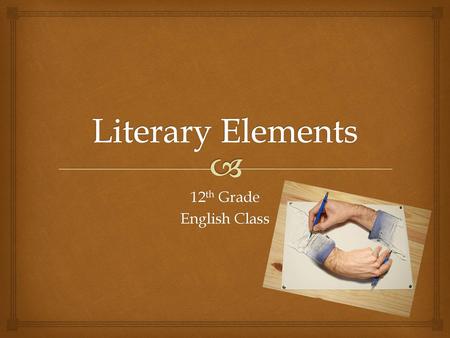 Literary Elements 12th Grade English Class.